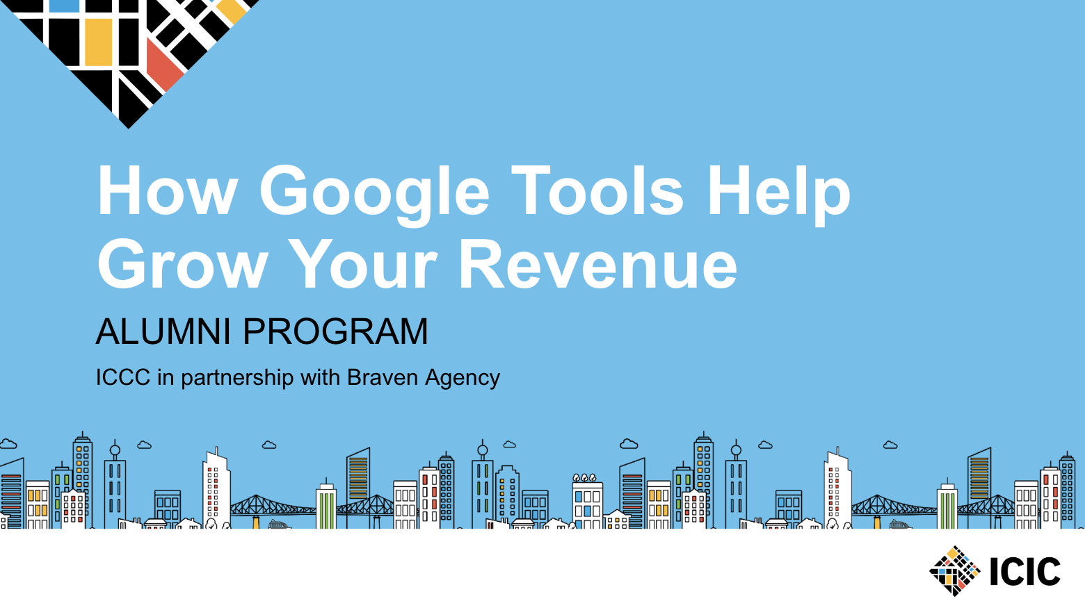 ICIC: How Google Tools Help Grow Your Revenue